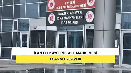İlan T.C. Kayseri 8. Aile Mahkemesi