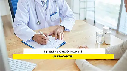 İşyeri Hekimliği Hizmeti Alınacaktır