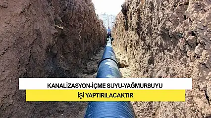Kanalizasyon-İçme Suyu-Yağmursuyu İşi Yaptırılacaktır