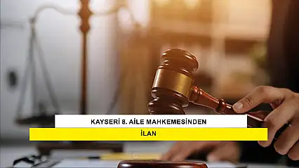 Kayseri 8. Aile Mahkemesi İlan