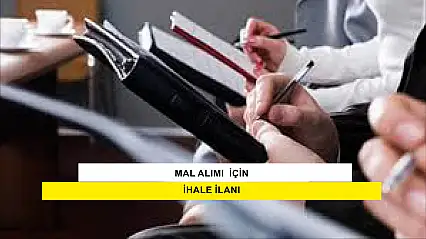 Mal Alımı  için ihale ilanı