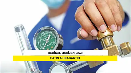Medikal Oksijen Gazı Satın Alınacaktır