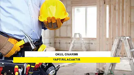 Okul Onarımı Yaptırılacaktır