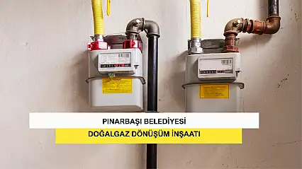 Pınarbaşı Belediyesi Doğalgaz Dönüşüm İnşaatı