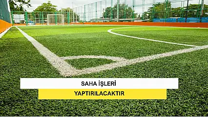 Saha İşleri Yaptırılacaktır
