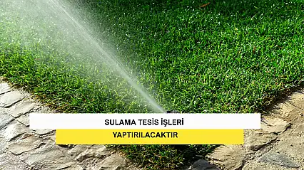 Sulama Tesis İşleri Yaptırılacaktır