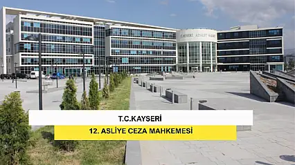 T.C. Kayseri  12. Asliye Ceza Mahkemesi