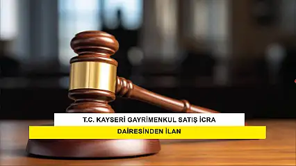 T.C. Kayseri Gayrimenkul Satış İcra Dairesi 2026/193 Tlmt. Taşınmazın Gazete Veya İnternet Haber Sitesi İlanı