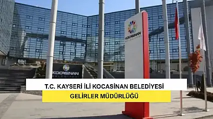 T.C Kayseri İli Kocasinan Belediyesi Gelirler Müdürlüğü Kocasinan Belediye Başkanlığından İlan Olunur