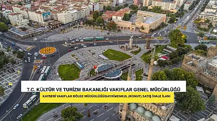T.C. Kültür ve Turizm Bakanlığı Vakıflar Genel Müdürlüğü Kayseri Vakıflar Bölge Müdürlüğü Gayrimenkul (Konut) Satış İhale İlanı