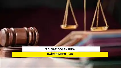 T.C. Sarıoğlan İcra Dairesi 2024/50 Tlmt. Taşınmazın Gazete Veya İnternet Haber Sitesi İlanı