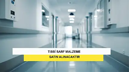 Tıbbi Sarf Malzeme Satın Alınacaktır