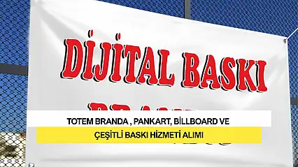 Totem Branda , Pankart, Billboard Ve Çeşitli Baskı Hizmeti Alımı