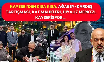 Kayseri'den Kısa Kısa: Ağabey-Kardeş Tartışması, Kat Malikleri, Diyaliz Merkezi, Kayserispor…