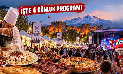 Kayseri Gastronomi Günleri'nde hangi gün neler var? İşte 4 günlük program!