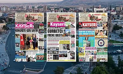Kayseri yerel gazeteleri 25 Ağustos sabahına hangi manşetlerle çıktı?