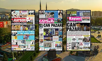 Kayseri yerel gazetelerinde manşet tek: ''Can Pazarı''
