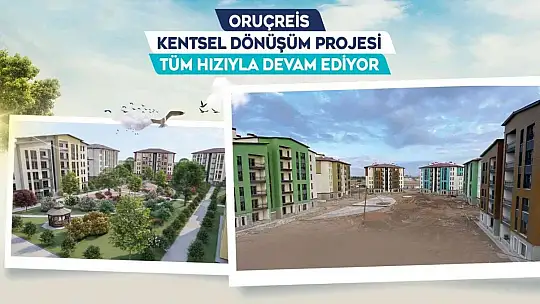 Büyükşehir'in Oruçreis Kentsel Dönüşüm Projesi'nde yüzler gülüyor