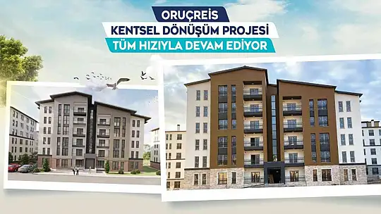 Büyükşehir'in Oruçreis Kentsel Dönüşüm Projesi'nde yüzler gülüyor