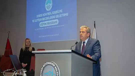 Büyükşehir personellerine  'Stresi kontrol edebilme ve iletişim becerilerini geliştirme eğitim programı'