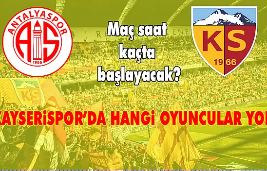 Antalyaspor maçı öncesi Kayserispor'da sakatlık alarmı! Hangi isimler yok?