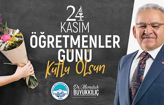 Başkan Büyükkılıç'ın Öğretmenler günü mesajı