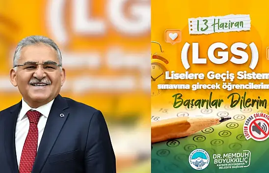 Başkan Büyükkılıç'tan LGS sınavına girecek öğrencilere mesaj var