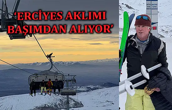 Erciyes'e 33 yıl önce gelmişti - Şimdi bakın neden geldi?