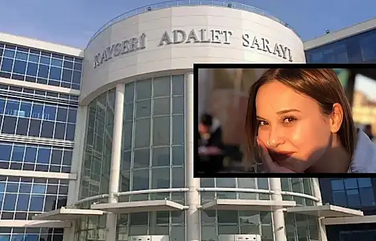 Kayseri'de 17 yaşındaki kız arkadaşını öldüren sanığa müebbet hapis!