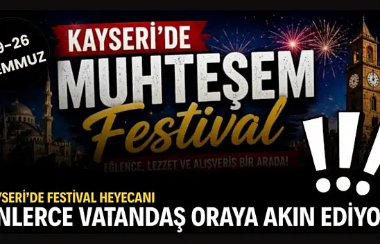 Kayseri'de 7'den 70'e festival heyecanı: Binlerce vatandaş oraya akın ediyor