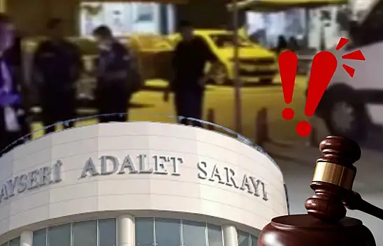 Kayseri'de taksiciyi öldürdüğü iddia edilen sanığa istenen ceza belli oldu!