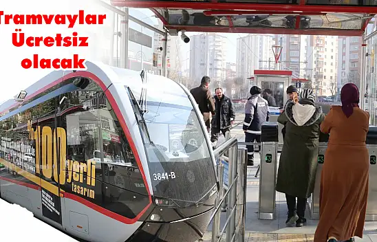 Kayseri'de tramvaylar 22 Kasım Cumartesi ücretsiz olacak! İşte ulaşım ayrıntıları