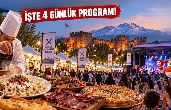Kayseri Gastronomi Günleri'nde hangi gün neler var? İşte 4 günlük program!
