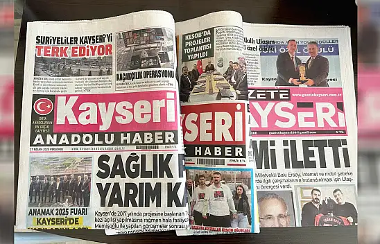 Kayseri Gazeteleri 17 Nisan Perşembe gündemi - Yerel basında öne çıkan manşetler...