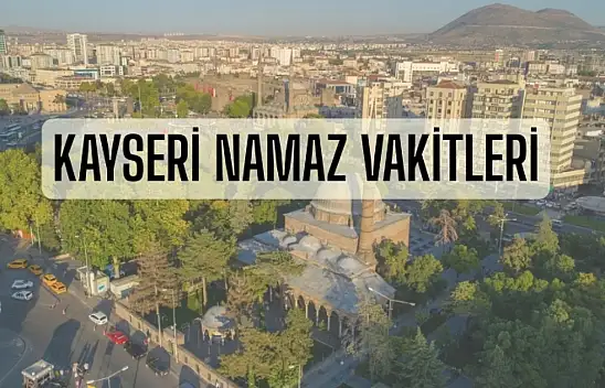 Kayseri için namaz vakitleri (27 Aralık)