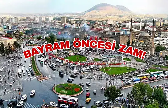 Kayseri İçin Yine Zam