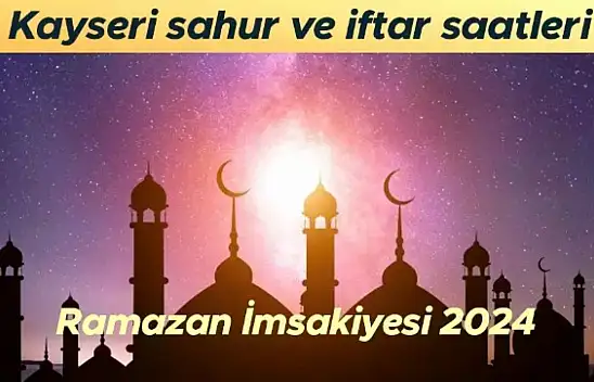 Kayseri İmsakiye 2024