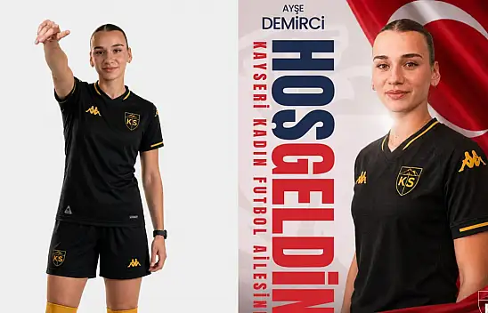 Kayseri Kadın FK Ayşe Demirci ile anlaştı