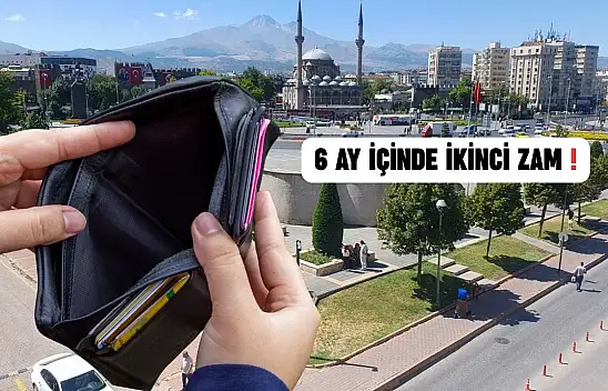 Kayserililer dikkat! Cüzdanları sarsacak yeni zam yolda