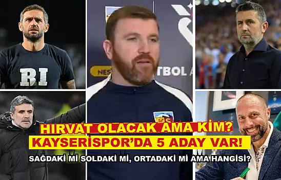 Kayserispor'da 5 aday var! Hangi isim ağır basıyor? İşte yanıtı...