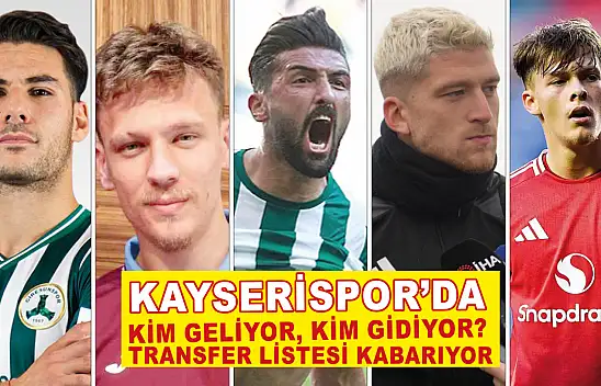 Kayserispor'da kim geliyor, kim gidiyor? Transfer listesi kabarıyor