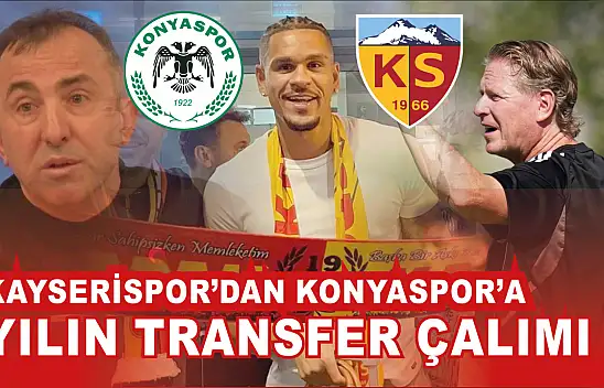 Kayserispor, Konyaspor'a yılın transfer çalımını attı!