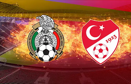 Meksika - Türkiye maçı ne zaman? Saat kaçta? Hangi kanalda? - Tarihte bir ilk!