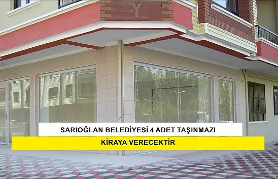 Sarıoğlan Belediyesi 4 Adet Taşınmaz Kira İhalesi