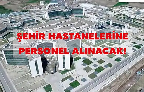 Şehir Hastanelerine Yüzlerce İlkokul Mezunu İşçi Alınacak!