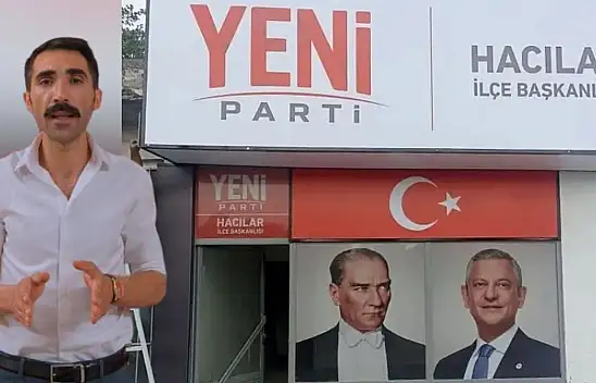 Yeni Parti Hacılar'da kongre heyecanı: Başkan adayından davet!