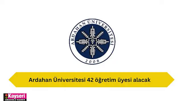 Ardahan Üniversitesi 42 öğretim üyesi alacak