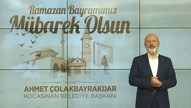 Başkan Çolakbayrakdar'ın Ramazan Bayramı mesajı