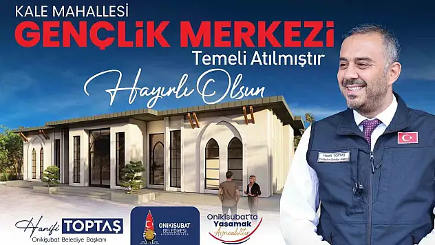 Kahramanmaraş'ta 'Kale Gençlik Merkezi'nin temeli atıldı