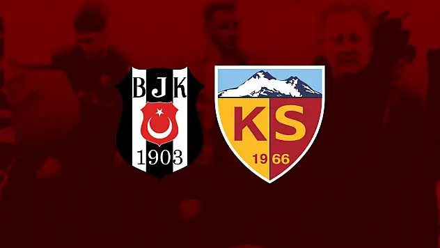Beşiktaş - Kayserispor maçında eski defterler açılıyor! Tanıdık yüzler sahada...